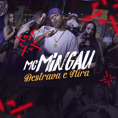 Destrava e Mira 專輯 mc koruja/Mc Mingau