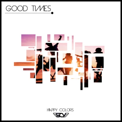 Good Times 專輯 Ivan Dola/Happy Colors/CionDaddy