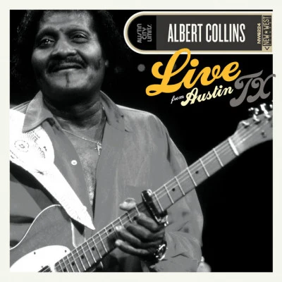 Live From Austin, TX 專輯 Albert Collins