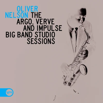 The Argo, Verve And Impulse Big Band Studio Sessions 专辑 Oliver Nelson