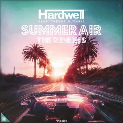 Summer Air (The Remixes) 專輯 Hardwell/ATB/KayJay/Ian Oliver/Shantel