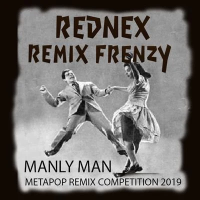 Manly Man Remix Frenzy (Metapop Remix Competition 2019) 专辑 Rednex