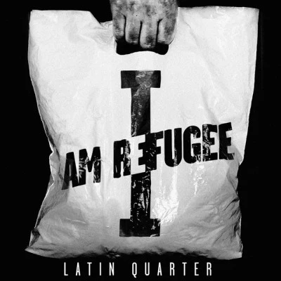 I Am Refugee 專輯 Latin Quarter