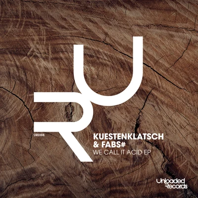 Kuestenklatsch We Call It Acid EP