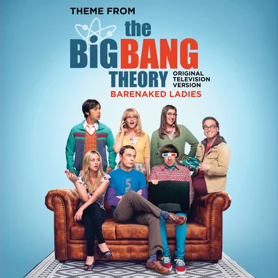 Theme From The Big Bang Theory (Original Television Version) 專輯 Barenaked Ladies