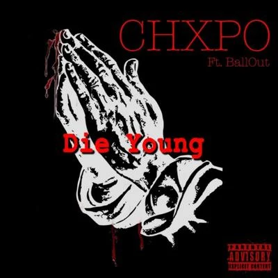 Die Young (feat. BallOut) 專輯 Yanni Bravo/CHXPO