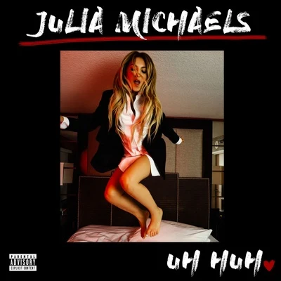 Uh Huh 專輯 Justin Tranter/Julia Michaels/Kanye West/Taylor Swift/Steve Mac