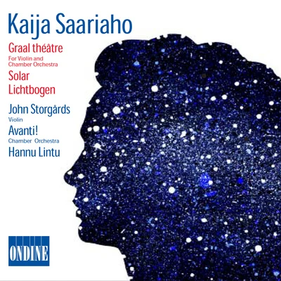 Saariaho: Graal Theatre, Solar, Lichtbogen 專輯 Duncan McTier/Marcus Ullmann/Cecilia Zilliacus/John Storgårds/Vladimir Mendelssohn