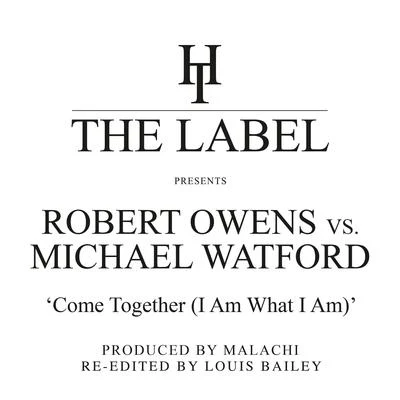 Robert OwensSandy Rivera Come Together (I Am What I Am) [Louis Bailey Re-Edits]