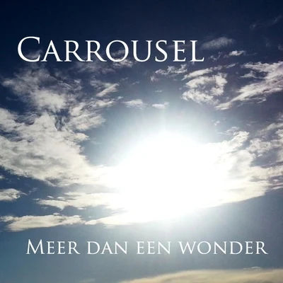 Meer Dan Een Wonder 专辑 Carrousel