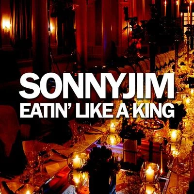 Eatin&#x27; Like a King 专辑 SonnyJim/Cappo/Vandal Savage/Juga-Naut