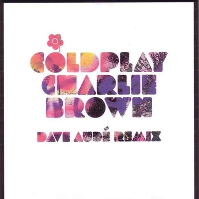 Charlie Brown (Dave Audé Remix) 专辑 Coldplay