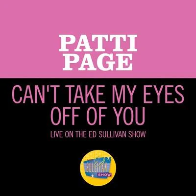 Can&#x27;t Take My Eyes Off Of You (Live On The Ed Sullivan Show, December 17, 1967) 专辑 The Centurions/Patti Page/The Robins