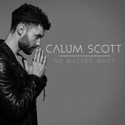 No Matter What 專輯 Calum Scott