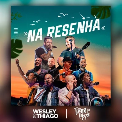 Na Resenha (Ao Vivo) 专辑 Rennan da Penha/Turma do Pagode