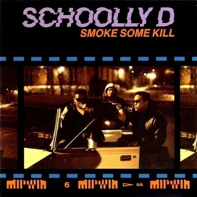 Smoke Some Kill 專輯 Schoolly D