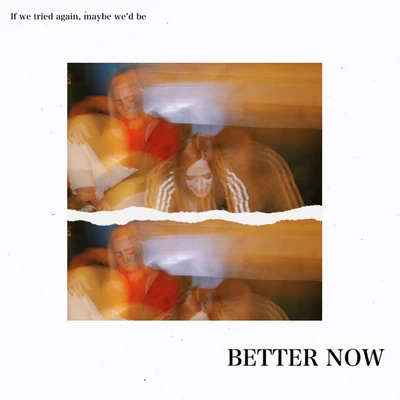 Better Now 专辑 FIXL/Gnyok/SIIGHTS