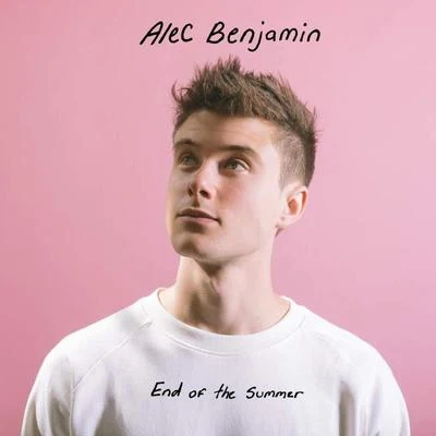 End of the Summer 专辑 Alec Benjamin