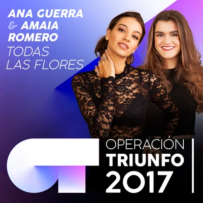 Todas Las Flores (Operación Triunfo 2017) 专辑 Ana Guerra