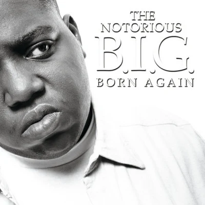 The Notorious B.I.G. Born Again (Explicit Version)