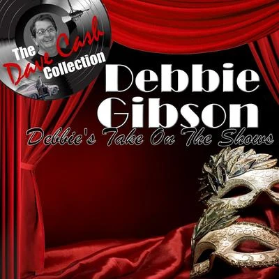 Debbie&#x27;s Take On The Shows - [The Dave Cash Collection] 专辑 Debbie Gibson