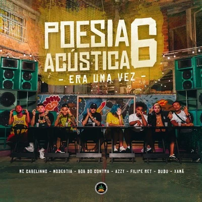 Poesia Acústica #6: Era uma Vez 专辑 Dk 47/Pineapple StormTv/Cesar Mc/Salve Malak/KYAN