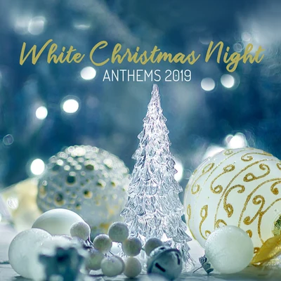 White Christmas Night Anthems 2019 專輯 We Wish You A Merry Christmas/Christmas Songs Music/Ultimate Christmas Songs