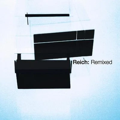 Reich: Remixed 2006 專輯 Steve Reich/Robert Ashley/Iannis Xenakis/Terry Riley/La Monte Young