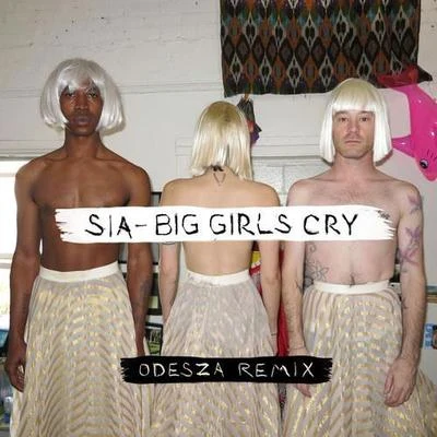 Big Girls Cry(ODESZA Remix) 专辑 ODESZA