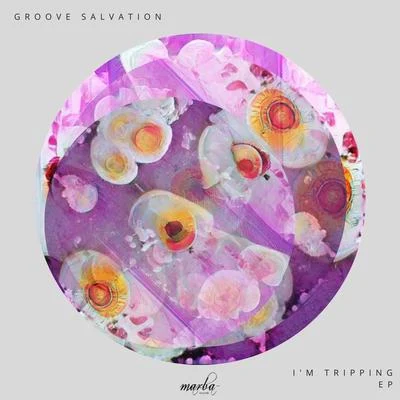 I&#x27;m Tripping EP 专辑 Groove Salvation