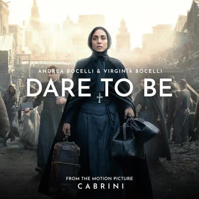 Dare To Be (From The Motion Picture "Cabrini") 專輯 Andrea Bocelli/Sarah McLachlan/Josh Groban/Jennifer Nettles/Vicente Amigo