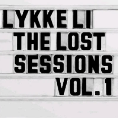 The Lost Sessions Vol 1 專輯 Lykke Li