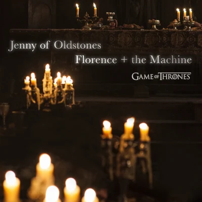 Florence + The Machine Jenny of Oldstones (Game of Thrones)