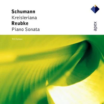 Schumann : Kreisleriana & Reubke : Piano Sonata-Apex 專輯 Till Fellner