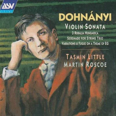 Dohnanyi: Violin Sonata, Op.21; Ruralia Hungarica, Op.32c; Serenade, Op.10 專輯 Tasmin Little