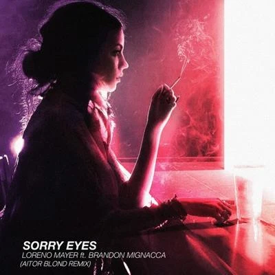 Sorry Eyes (Aitor Blond Remix) 專輯 Brandon Mignacca