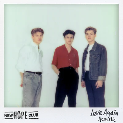 New Hope ClubR3hab Love Again (Acoustic)