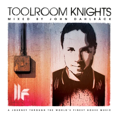 Toolroom Knights Mixed By John Dahlback 專輯 John Dahlback