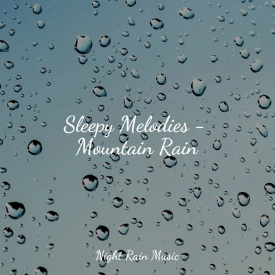 Mindfulness Meditation World Sleepy Melodies - Mountain Rain