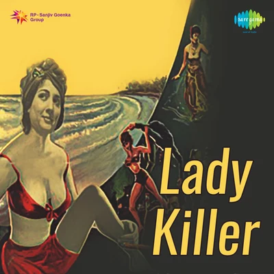 Lady Killer 專輯 Pintoo Bhattacharya/Sanjay Bhattacharya/Manna Dey/Sandhya Mukherjee/Manabendra Mukherjee