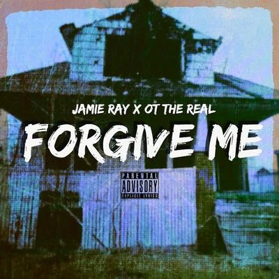 Jamie RayLil Baby Forgive Me (feat. OT The Real)