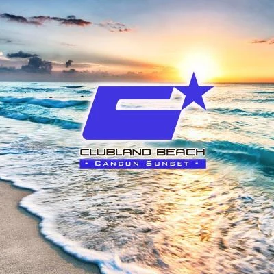 Clubland Beach - Cancun Sunset 專輯 Stefan Gruenwald