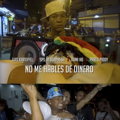 No Me Hable de Dinero (feat. Sps la Sorpresa, Kami Hd & Pablo Piddy) 专辑 Pablo Piddy