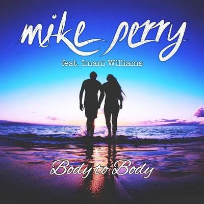 Body to Body 專輯 Mike Perry