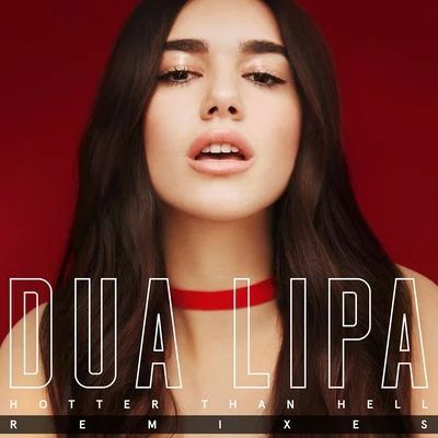 Hotter Than Hell (Remixes) 專輯 Dua Lipa/Calvin Harris