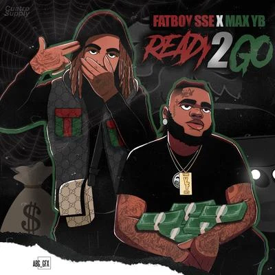 Ready 2 Go (feat. Max YB) 專輯 Fatboy SSE