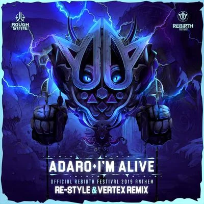 Im Alive (REBiRTH Festival Anthem 2019) (Re-Style & Vertex Remix) 專輯 Adaro/The Machine/Digital Punk