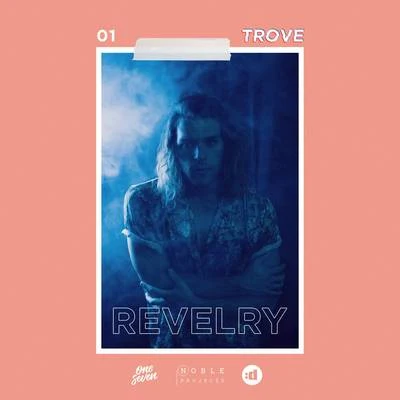 Revelry 专辑 Trove