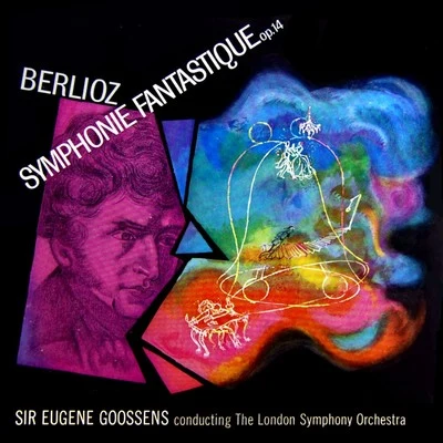 Berloiz Symphonie Fantastique 专辑 Sir Eugene Goossens