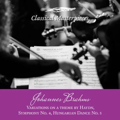 Johannes Brahms: Variations on a theme by Haydn, Symphony No. 4, Hungarian Dance No.5 (Classical Masterpieces) 專輯 Christoph Eschenbach